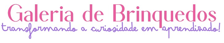 Galeria de Brinquedos – Transformando a Curiosidade em Aprendizado!