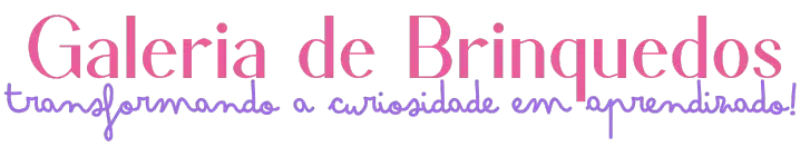 Galeria de Brinquedos – Transformando a Curiosidade em Aprendizado!