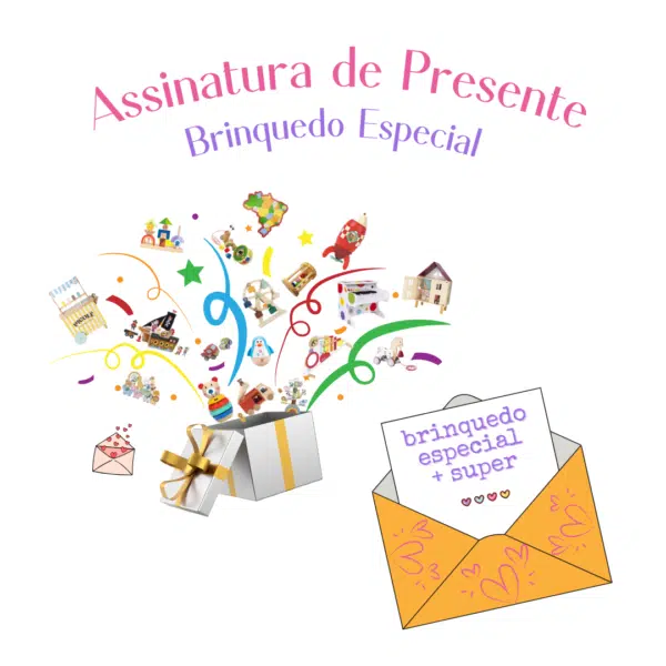 Assinatura de Presente: Brinquedo Especial